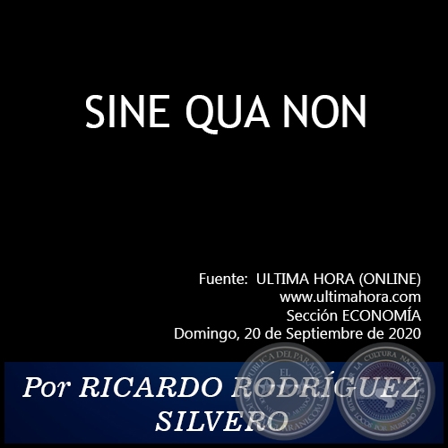 SINE QUA NON - Por RICARDO RODRGUEZ SILVERO - Domingo, 20 de Septiembre de 2020